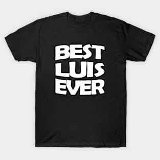 Best Luis ever T-Shirt